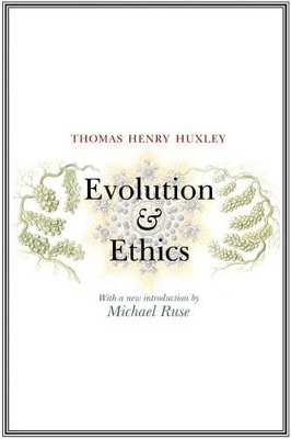 Evolution and Ethics - Thomas Henry Huxley