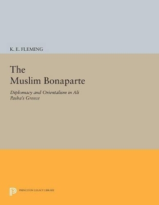 The Muslim Bonaparte - K. E. Fleming