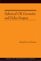 Spherical CR Geometry and Dehn Surgery - Richard Evan Schwartz