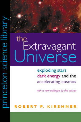 The Extravagant Universe - Robert P. Kirshner