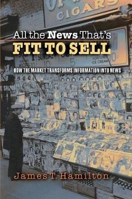 All the News That's Fit to Sell - James T. Hamilton