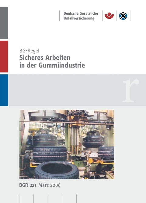 BGR 221 - Sicheres Arbeiten in der Gummiindustrie