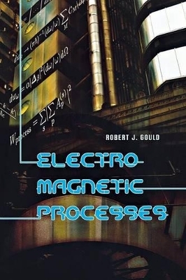 Electromagnetic Processes - Robert J. Gould