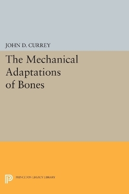 The Mechanical Adaptations of Bones - John D. Currey