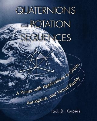 Quaternions and Rotation Sequences - J. B. Kuipers