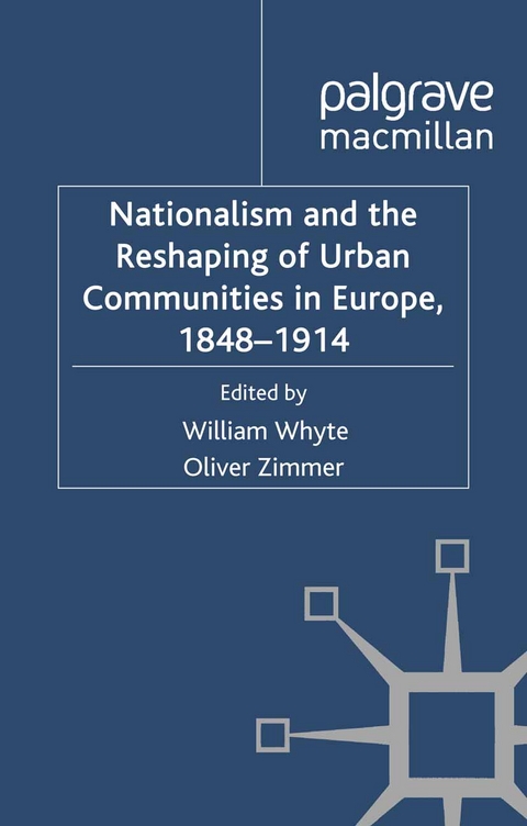 Nationalism and the Reshaping of Urban Communities in Europe, 1848-1914 - 