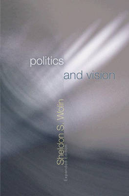 Politics and Vision - Sheldon S. Wolin