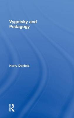 Vygotsky and Pedagogy - Harry Daniels