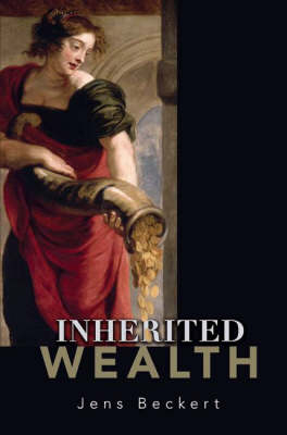 Inherited Wealth - Jens Beckert