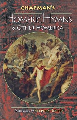 Chapman's Homeric Hymns and Other Homerica -  Homer