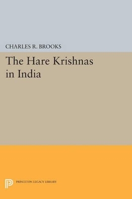 The Hare Krishnas in India - Charles R. Brooks