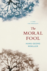 Moral Fool -  Hans-Georg Moeller