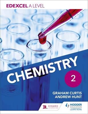 Edexcel A Level Chemistry Student Book 2 -  Graham Curtis,  Graham Hill,  Andrew Hunt