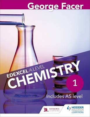 George Facer's Edexcel A Level Chemistry Student Book 1 -  George Facer