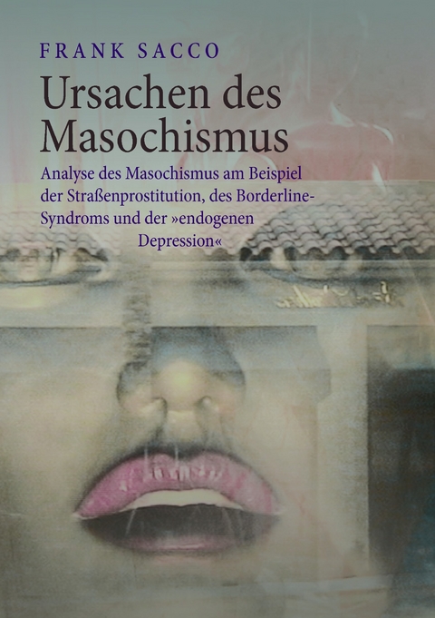 Ursachen des Masochismus -  Frank Sacco