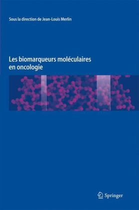 Les Biomarqueurs Moleculaires En Oncologie - 