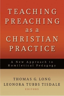 Teaching Preaching as a Christian Practice - 