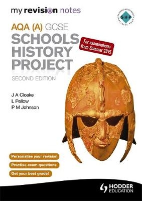 My Revision Notes AQA GCSE Schools History Project 2nd Edition -  J. A. Cloake,  P. Johnson,  L. Pellow