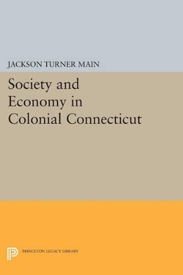 Society and Economy in Colonial Connecticut - Jackson Turner Main