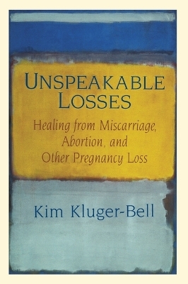 Unspeakable Losses - Kim Kluger-Bell