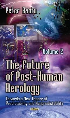 Future of Post-Human Aerology - Peter Baofu