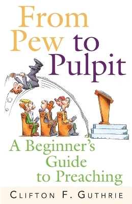 From Pew to Pulpit - Clifton Guthrie