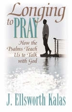 Longing to Pray - J. Ellsworth Kalas