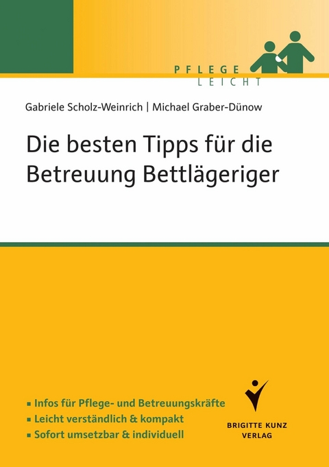 Die besten Tipps für die Betreuung Bettlägeriger - Gabriele Scholz-Weinrich, Michael Graber-Dünow