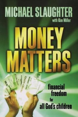 Money Matters - Michael Slaughter, Kim Miller