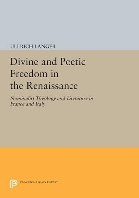 Divine and Poetic Freedom in the Renaissance - Ullrich Langer