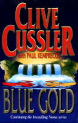 Blue Gold - Clive Cussler, Paul Kemprecos