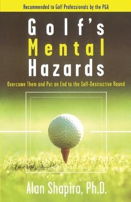 Golf's Mental Hazards - Alan Shapiro