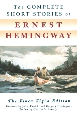 The Complete Short Stories of Ernest Hemingway - Ernest Hemingway