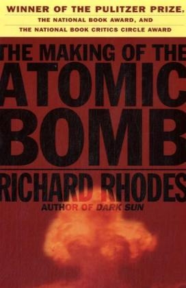 The Making of the Atomic Bomb - Richard Rhodes