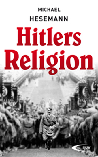 Hitlers Religion - Michael Hesemann