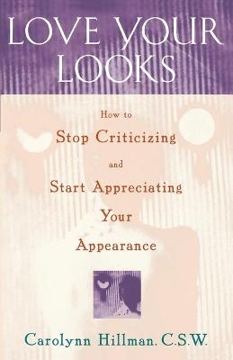 Love Your Looks - Carolynn Hillman