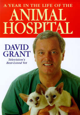 A Year in the Life of the Animal Hospital - David Grant