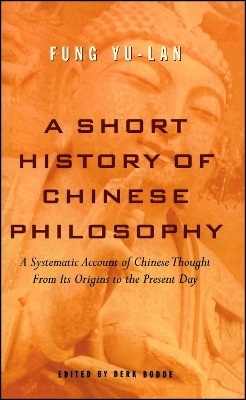 A Short History of Chinese Philosophy - Yu-lan Fung