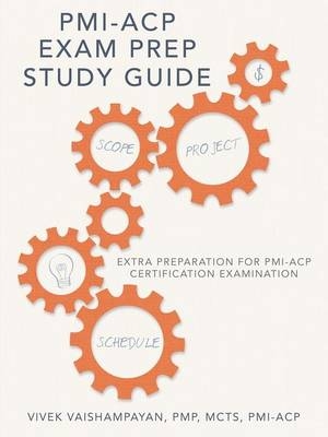 PMI-Acp Exam Prep Study Guide - Pmp McTs Vivek Vaishampayan