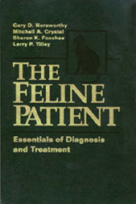 The Feline Patient - Gary D. Norsworthy, Sharon K. Fooshee, Mitchell A. Crystal, Larry P. Tilley