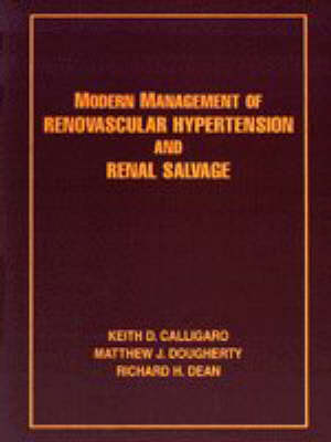 Modern Management of Renovascular Hypertension and Renal Salvage - Keith D. Calligaro, Matthew J. Dougherty, Richard H. Dean