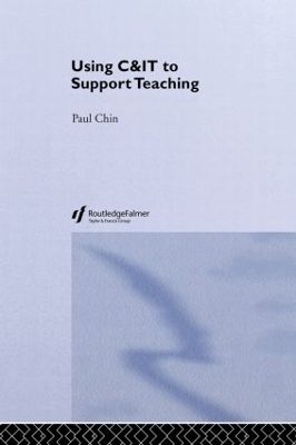 Using C&IT to Support Teaching - Paul Chin