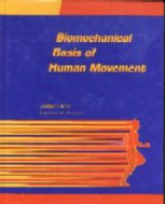 Biomechanical Basis of Human Movement - Joseph Hamill, Kathleen M. Knutzen