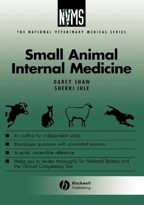 Small Animal Internal Medicine - Darcy H. Shaw, Sherri L. Ihle