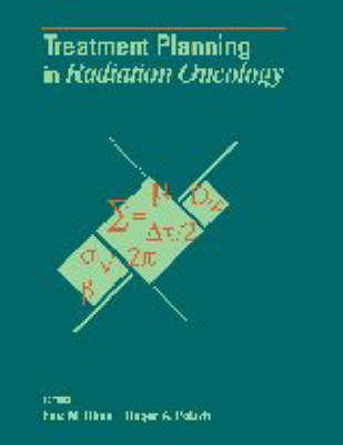 Treatment Planning in Radiation Oncology - Faiz M. Khan, Roger A. Potish