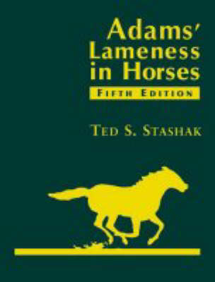 Stashak: Adams Lameness in Horses - Ted S. Stashak