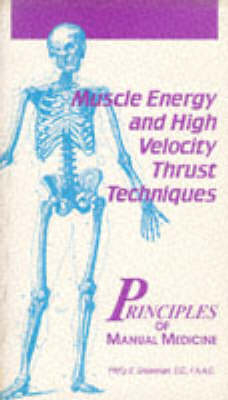 Principles of Manual Medicine: Muscle Energy and High Velocity Thrust Techniques - Philip E. Greenman