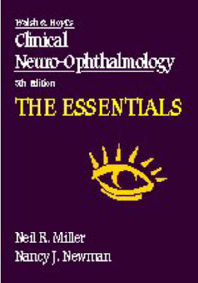 Clinical Neuro-ophthalmology - Neil R. Miller, Frank B. Walsh, William Fletcher Hoyt, Nancy M. Newman