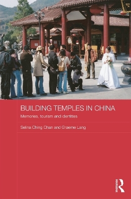 Building Temples in China - Selina Ching Chan, Graeme Lang