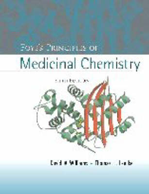 Foye's Principles of Medicinal Chemistry - David A. Williams, William O. Foye, Thomas L. Lemke